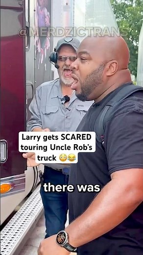 Larry gets SCARED touring Uncle Rob’s truck 😳😂