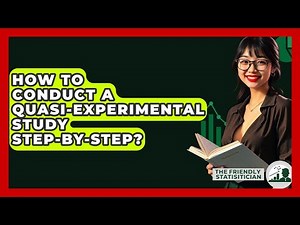 How To Conduct A Quasi-Experimental Study Step-by-Step? - The Friendly Statistician