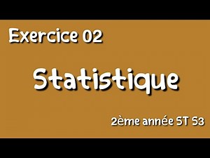 Exercice 02 Probabilité et Statistique 2ème année ST S3/تمرين ٢ في الإحصاء ثانية جامعي