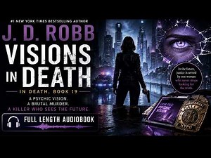 Visions in Death (In Death, Book 19) By: J. D. Robb | Full Length Audiobook