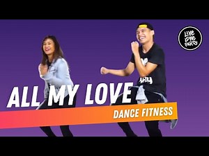 All My Love | Live Love Party | Dance Fitness
