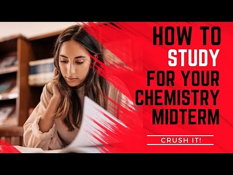 How to Study for a Chemistry Midterm