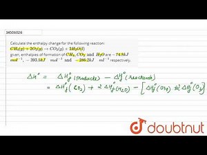 Calculate the enthalpy change for the following reaction: `CH_(4)(g)+2O_(2)(g)toCO