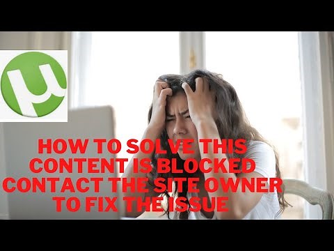 How to solve This content is blocked Contact the site owner to fix the issue µTorrent