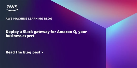 Deploy a Slack gateway for Amazon Q Business | Amazon Web Services