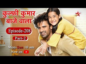 Kulfi Kumar Bajewala - Season 1 | Episode 208 - Part 2