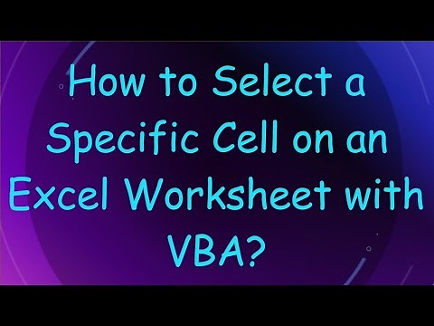 How to Select a Specific Cell on an Excel Worksheet with VBA?