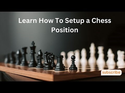 Learn How to Setup Chess Position | Chess Basics Videos