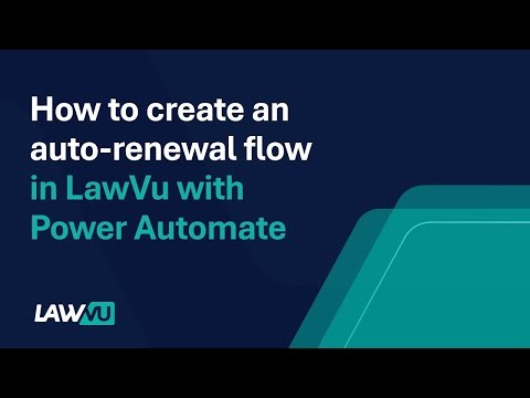 How to create an auto-renewal flow in LawVu with Power Automate