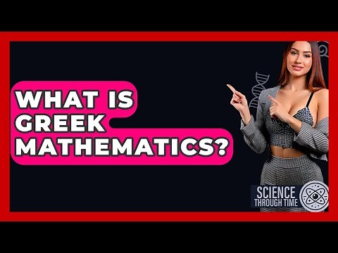 What Is Greek Mathematics? - Science Through Time