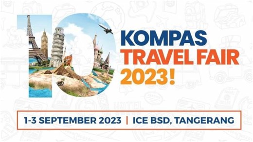 Siap-siap! Kompas Travel Fair 2023 Digelar 1-3 September di ICE BSD, Dorong Pemulihan Pariwisata