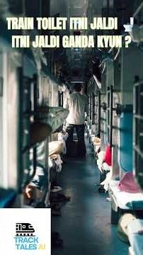 Why Train Toilets Get Dirty So Fast? | TRACK TALES AI |