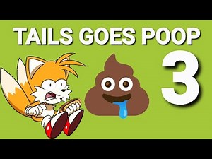 Tails Goes Poop 3