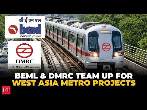 BEML & DMRC strategic alliance for metro rail projects in West Asia and India
