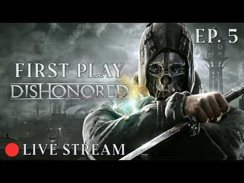 🔴First Time Playing Dishonored DLC Knife of Dunwall - Live Stream