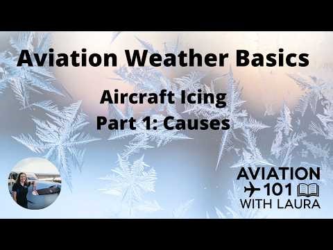 Basic Aviation Meteorology & Weather: Aircraft Icing 1: Causes: For Aircraft Dispatchers & Pilots