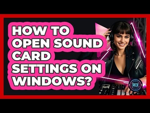 How to Open Sound Card Settings on Windows?
