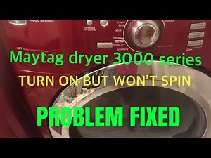 MAYTAG DRYER 3000 SERIES TURN ON BUT WON'T SPIN / FIXED