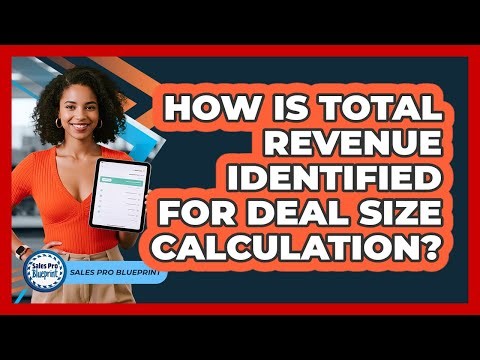 How Is Total Revenue Identified For Deal Size Calculation?