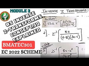 5 Inverse Z-TRANSFORM Concept,3 questions explained 3rd sem ECE Module 3| 2022 Scheme VTU BMATEC301