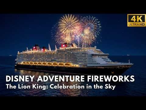 Disney Adventure Cruise Fireworks | The Lion King: Celebration in the Sky FULL SHOW [4K HDR]