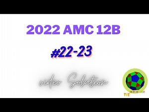 2022 AMC 12B #22-23