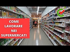 Come lavorare nei Supermercati e Market