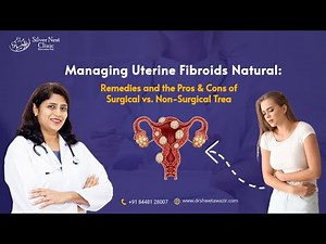 How to Manage Uterine Fibroids Naturally | Surgery vs Non-Surgical Treatment Explained #fibroids