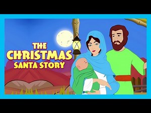 The Christmas Santa Story || Christmas Story Compilation || Merry Christmas - Storytelling - Videos For Kids