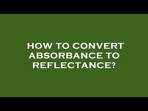 How to convert absorbance to reflectance?