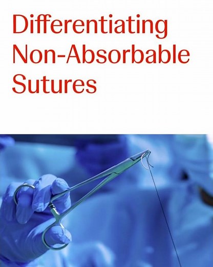 What Are the Different Types of Non-absorbable Sutures? | J&J MedTech