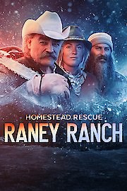 Watch Homestead Rescue: Raney Ranch Season 1 Episode 1 - Living on the Edge