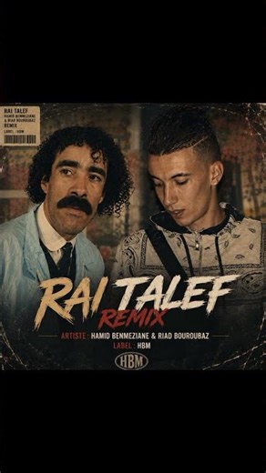Riad Bouroubaz Feat Hamid Benmeziane - Rai Talef (Remix by HBM)