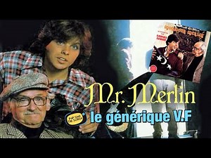 Monsieur Merlin: le générique V.F