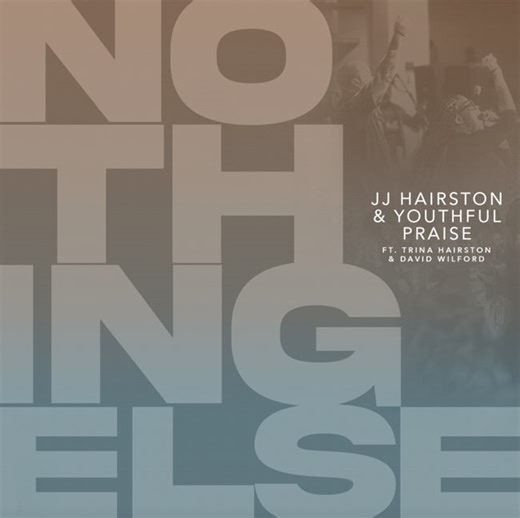 JJ Hairston & Youthful Praise Debut New Single, 'Nothing Else'