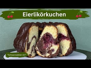 Eierlikörkuchen "Schwarzwälder Art"
