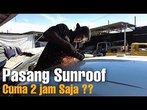 PASANG SUNROOF CUMA 2 JAM SAJA !!