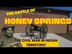 The Civil War In Indian Territory: The Battle of Honey Springs