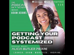 Getting Your Podcast Systemized - Alicia Butler Pierre [536]