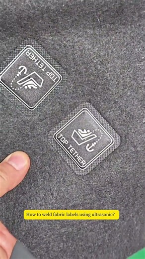 How to weld fabric labels using ultrasonic？