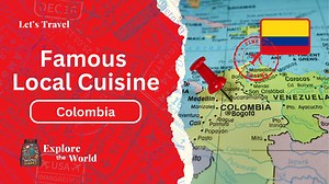 Famous Local Cuisine in Colombia The Backpack Diaries