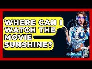 Where Can I Watch The Movie Sunshine? - The SciFi Reel