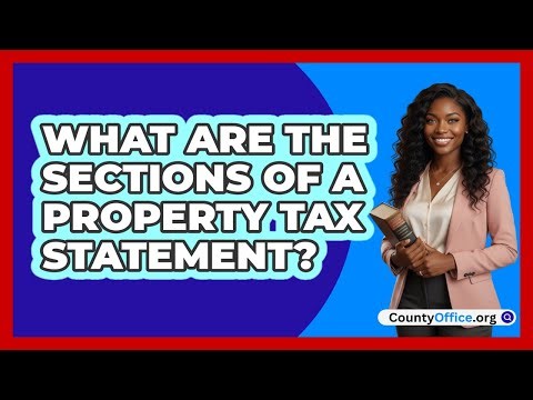 What Are The Sections Of A Property Tax Statement?