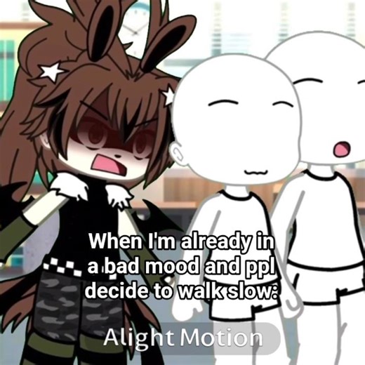 𝙈𝙊𝙑𝙀𝙀𝙀 #slow #real #badmood #gachalife