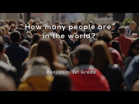 How many people are in the world?