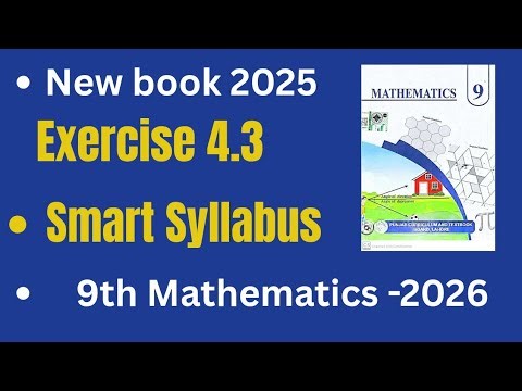 Class 9 Mathematics | New Book 2025 | Revised Smart Syallabus 2026 | Unit 4 | Exercise 4.3