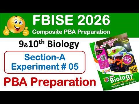 Class 10 Biology PBA Composite | Experiment #5-A / Complete Explanation | FBISE 2026 Preparation