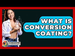 What Is Conversion Coating? - Chemistry For Everyone