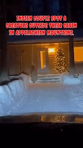 Indian couple spot a creature outside their cabin in Appalachian Mountains. | Desiworldfacts