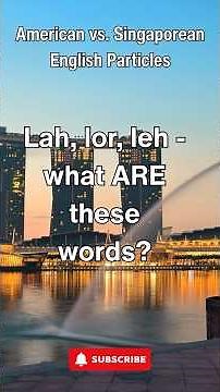 American English vs Singaporean English Particles
